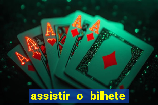 assistir o bilhete de loteria premiado dublado